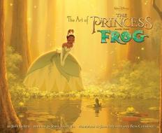 The Art Of The Princess And The Frog di Jeff Kurtti, John Lasseter edito da Chronicle Books