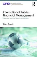 International Public Financial Management di Gary Bandy edito da Taylor & Francis Inc