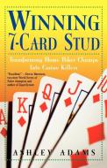 Winning 7-Card Stud di Ashley Adams edito da KENSINGTON