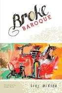 Broke Baroque di Tony Medina edito da Intercultural Alliance Of Artists & Scholars,