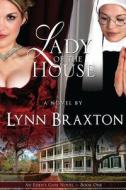 Lady of the House di Lynn Braxton edito da Southern Star Press, LLC