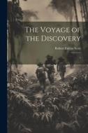 The Voyage of the Discovery: 1 di Robert Falcon Scott edito da LEGARE STREET PR