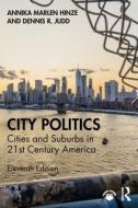 City Politics di Annika M. Hinze, Dennis R. Judd edito da Taylor & Francis Ltd