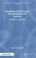 System Administration With Systemd di Robert M. Koretsky edito da Taylor & Francis Ltd