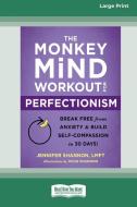 The Monkey Mind Workout for Perfectionism di Jennifer Shannon edito da ReadHowYouWant