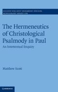 The Hermeneutics of Christological Psalmody in Paul di Matthew Scott edito da Cambridge University Press