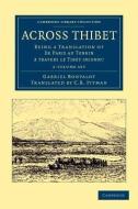 Across Thibet 2 Volume Set di Gabriel Bonvalot edito da Cambridge University Press