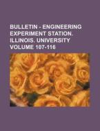 Bulletin - Engineering Experiment Station. Illinois. University Volume 107-116 di Books Group edito da Rarebooksclub.com