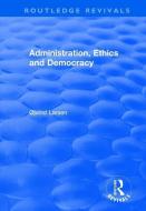 Administration, Ethics and Democracy di Ojvind Larsen edito da Taylor & Francis Ltd