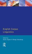 English Corpus Linguistics di Karin Aijmer, Bengt Altenberg edito da ROUTLEDGE