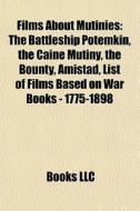 The Battleship Potemkin, The Caine Mutiny, The Bounty, Amistad di Source Wikipedia edito da General Books Llc