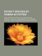 Extinct Species By Human Activities: Ste di Books Llc edito da Books LLC, Wiki Series