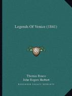 Legends of Venice (1841) edito da Kessinger Publishing