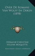 Over de Romans Van Wolff En Deken (1898) di Hermine Christine Helene Moquette edito da Kessinger Publishing