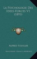 La Psychologie Des Idees-Forces V1 (1893) di Alfred Jules Emile Fouillee edito da Kessinger Publishing