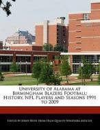 University of Alabama at Birmingham Blazers Football: History, NFL Players and Seasons 1991 to 2009 di Jenny Reese edito da 6 DEGREES BOOKS