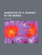 Narrative of a Journey in the Morea di William Gell edito da Rarebooksclub.com
