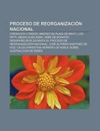 Proceso De Reorganizaci N Nacional: Oper di Fuente Wikipedia edito da Books LLC, Wiki Series