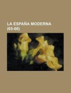 La Espana Moderna (65-66) di Libros Grupo edito da General Books Llc