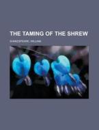 The Taming of the Shrew di William Shakespeare edito da Rarebooksclub.com