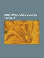 Rock Products Volume 18, No. 4 di Anonymous edito da Rarebooksclub.com