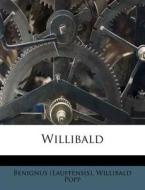 Willibald di Benignus (Lauffensis), Willibald Popp edito da Nabu Press