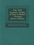 The Xith Dynasty Temple at Deir El-Bahari di Edouard Naville, Edward Russell Ayrton, H. R. 1873-1930 Hall edito da Nabu Press