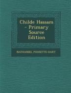 Childe Hassam - Primary Source Edition di Nathaniel Pousette-Dart edito da Nabu Press