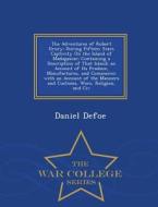 The Adventures Of Robert Drury di Daniel Defoe edito da War College Series