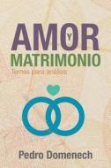 Amor y Matrimonio di Pedro Domenech edito da BLURB INC