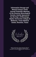 Information Storage And Neural Control; Tenth Annual Scientific Meeting Of The Houston Neurological Society Jointly Sponsored By The Dept. Of Neurolog di Walter Abbott, William S 1913- Fields edito da Palala Press