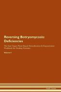 Reversing Botryomycosis: Deficiencies The Raw Vegan Plant-Based Detoxification & Regeneration Workbook for Healing Patie di Health Central edito da LIGHTNING SOURCE INC
