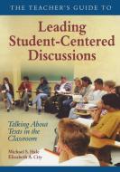 The Teacher's Guide to Leading Student-Centered Discussions di Michael S. Hale edito da Corwin