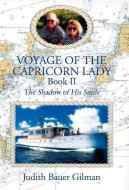 Voyage Of The Capricorn Lady-bk Ii di Judith Bauer Gilman edito da Xlibris Corporation