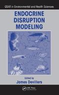 Endocrine Disruption Modeling di James Devillers edito da CRC Press