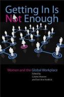Getting In Is Not Enough di Colette Morrow edito da Johns Hopkins University Press