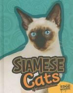 Siamese Cats di Joanne Mattern edito da EDGE BOOKS