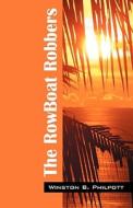 The Rowboat Robbers di Winston B. Philpott edito da Outskirts Press