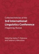 Collected Articles Of The 3rd International Linguistics Conference (taganrog, Russia) edito da Cambridge Scholars Publishing