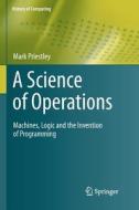 A Science of Operations di Mark Priestley edito da Springer London