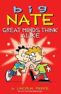 Big Nate: Great Minds Think Alike di Lincoln Peirce edito da Andrews McMeel Publishing