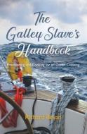 The Galley Slave's Handbook: Provisioning and Cooking for an Atlantic Crossing di Richard Bevan edito da Createspace