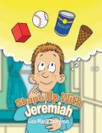 Shape Up with Jeremiah di Lisa Marie Sturgeon edito da Authorhouse