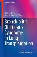 Bronchiolitis Obliterans Syndrome in Lung Transplantation edito da Springer New York