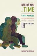Beside You in Time di Elizabeth Freeman edito da Duke University Press Books