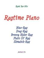 Ragtime Piano: Five Rags for Piano Solo di Rami Bar-Niv edito da Createspace