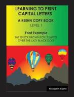 Learning to Print: Capital Letters di Michael Keehn edito da Createspace