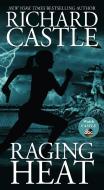 Raging Heat di Richard Castle edito da Hachette Book Group USA