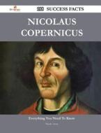 Nicolaus Copernicus 188 Success Facts - Everything You Need To Know About Nicolaus Copernicus di Nicole Avery edito da Emereo Publishing