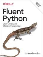 Fluent Python di Luciano Ramalho edito da O'reilly Media, Inc, Usa